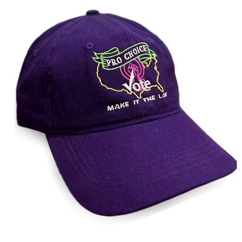 Donate $50 or more, receive a "Pro Choice" ball cap!